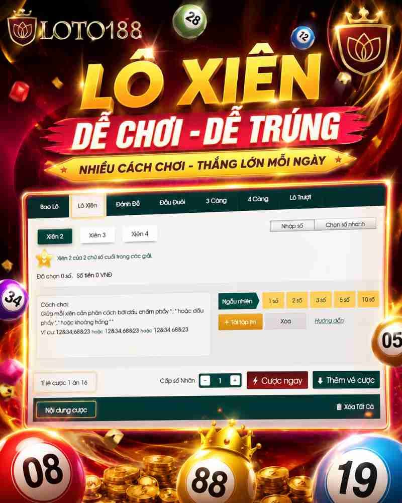 Loto188, xổ số, xổ số online và cách chơi Lô Xiên 2, Xiên 3, Xiên 4